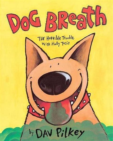 Download Dog Breath The Horrible Trouble With Hally Tosis By Dav Pilkey