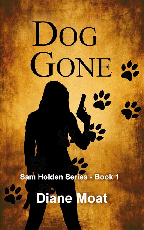 Read Dog Gone Sam Holden 1 By Diane Moat