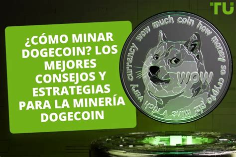 Dogecoin Minería - Guía para Principiantes para Minar Dogecoin