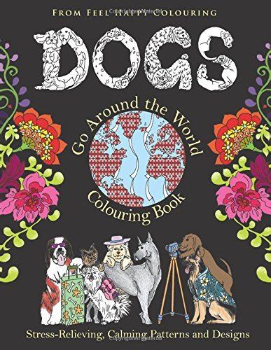 Download Dogs Go Around The World Colouring Book By Feel Happy Colouring