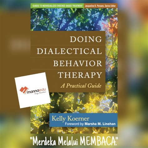 Read Online Doing Dialectical Behavior Therapy A Practical Guide By Kelly Koerner