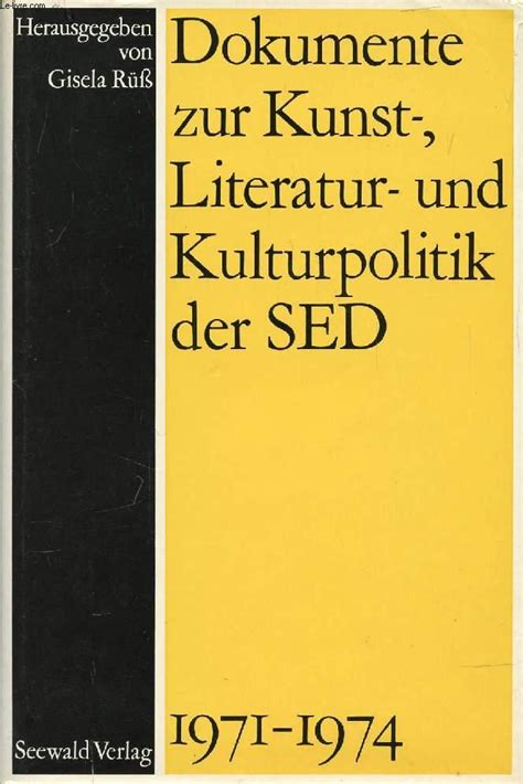 Dokumente zur kultur  und kunstpolitik der sed, 1971 1986. - Mémoires pour servir à l'histoire des moeurs et usages des français, depuis ....