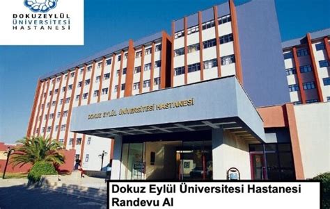 Dokuz Eylül Üniversitesi Hastanesi Randevu Almak.