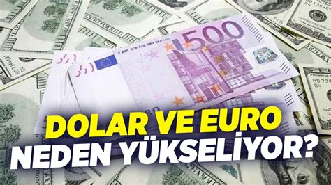 Dolar ve euro neden yükseliyor 2018