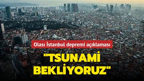 Dolayısıyla da bu depremde de tsunami bekliyoruz.