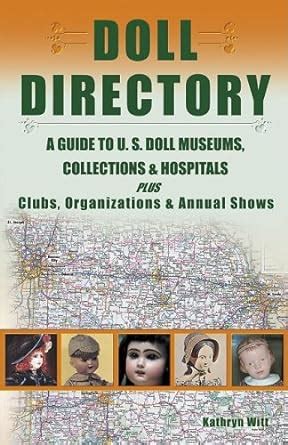 Doll directory a guide to u s doll museums collections hospitals plus clubs organizations annual shows. - Marlinspike sailors arts and crafts a step by step guide to tying classic sailors knots to create adorn.