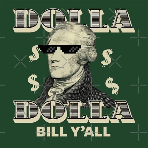 Dolla Dolla Bill Y'all Sloth Uploaded by Brad Dolla Dolla Bill Y'all Sloth Uploaded by Brad + Add a Comment. Comments (0) There are no comments currently available. Display Comments. Add a Comment + Add an Image. Image Details. 6,284 views (14 from today) Uploaded Jun 20, 2013 at 12:33AM EDT.. 