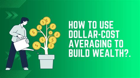 Dollar Cost Averaging How To Build Wealth Over Time 