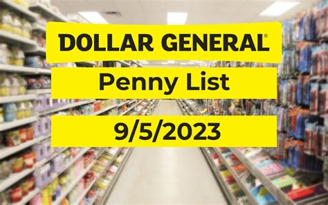 Dollar general penny list september 19 2023. Dollar General Penny List & Clearance Updates June 20, 2023. 0. Skip to Content CLEARANCE EVENT MAY 2024 CLEARANCE EVENT DETAILS NEW! LAUNDRY, PAPER, TRASH BAGS, DISH NEW! PET CARE NEW! AUTO, HARDWARE & MORE NEW! PERSONAL CARE & HBA Hair Care, Deodorant & Oral Care Aircare … 