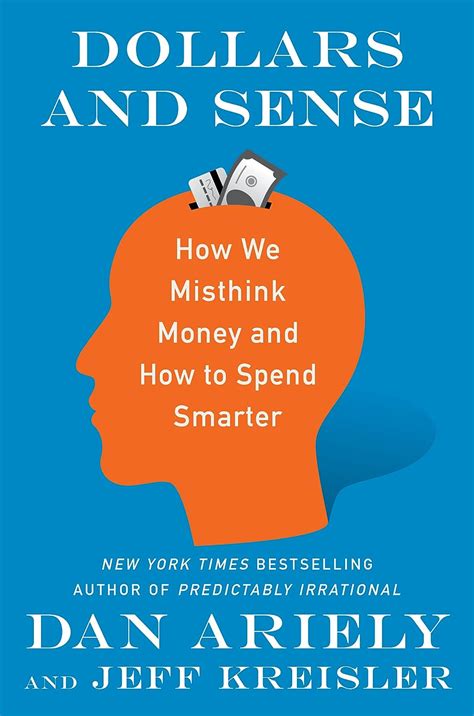 Download Dollars And Sense How We Misthink Money And How To Spend Smarter By Dan Ariely