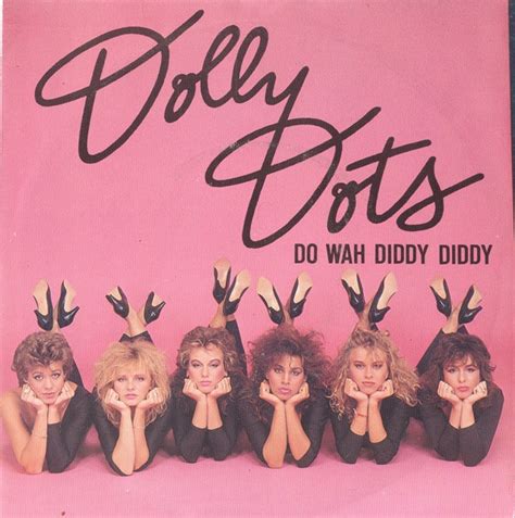 Dolly Dots DO WAH DIDDY DIDDY Lyrics, Song Meanings, …