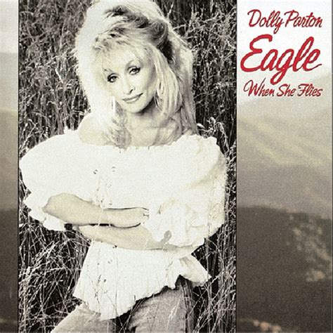 Dolly Parton - Eagle When She Flies Lyrics SongMeanings