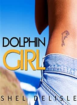 Read Dolphin Girl By Shel Delisle