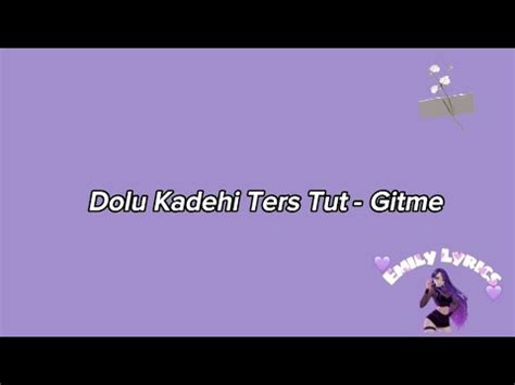 Dolu Kadehi Ters Tut Gitme kal (Sözleri) @DoluKadehiTersTut. 