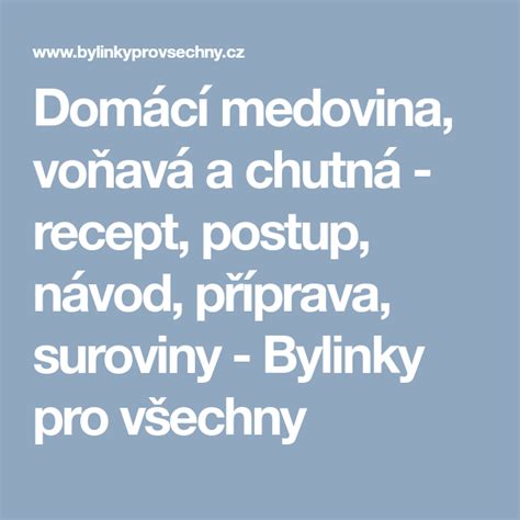 Domácí medovina, voňavá a chutná - Bylinky pro všechny