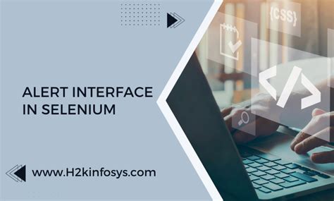 Dom based applications can interact with selenium. alert () interface to identify ...