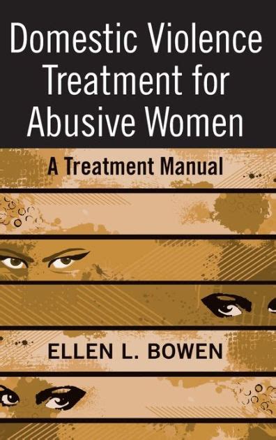 Domestic violence treatment for abusive women a treatment manual by ellen l bowen. - 1984 study guide answer key part 2.