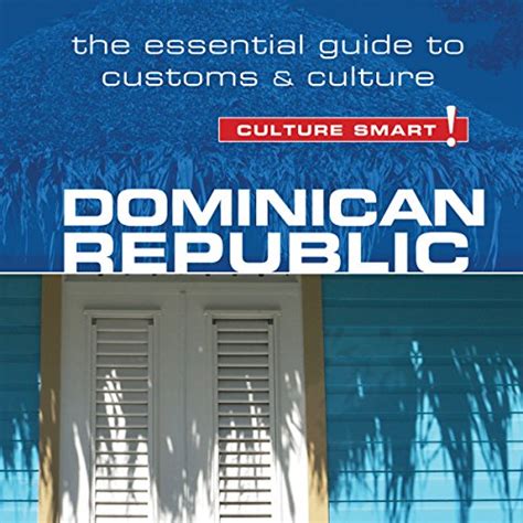 Read Dominican Republic  Culture Smart The Essential Guide To Customs  Culture By Ginnie Bedggood