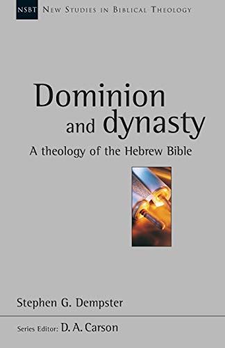 Download Dominion And Dynasty A Theology Of The Hebrew Bible By Stephen G Dempster