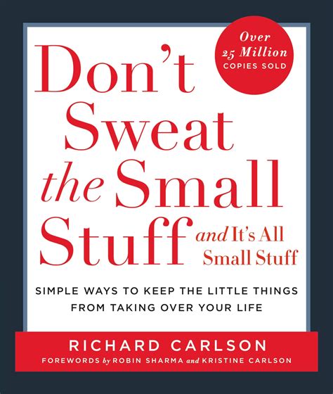 Don't Sweat the Small Stuff  and It's All Small Stuf.