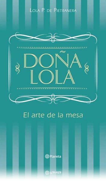 Doña lola, el arte de la mesa. - 1946 chevrolet pickup and truck owners manual reprint package.