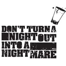 Don’t Turn a Night Out into a Nightmare – Alcohol Awareness