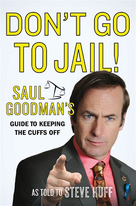 Don t go to jail saul goodman s guide to keeping the cuffs off. - Kompromiss, oder, vom unsinn und sinn menschlichen lebens.