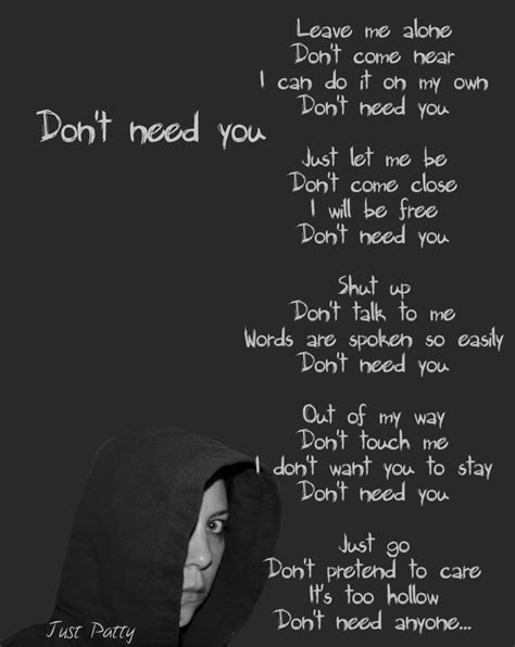 Apr 6, 2015 · I Don't Need You Lyrics: Using me everyday / Wishing you'd realize and stay / But no one is better than him / You look at me and you turn away / Wishing you'd smile at me everyday / But no one is ... .