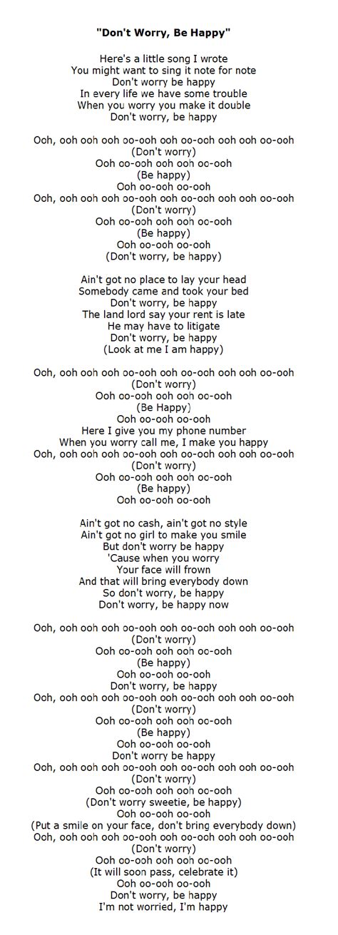 Don t worry be happy lyrics. Watch: New Singing Lesson Videos Can Make Anyone A Great Singer Here's a little song I wrote You might want to sing it note for note Don't worry, be happy In every life we have some trouble But when you worry you make it double Don't worry, be happy Don't worry, be happylittle song I wrote You might want to sing it note for note Don't … 