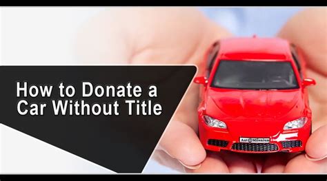 Donating A Car Without Title Goodwill Car Donation