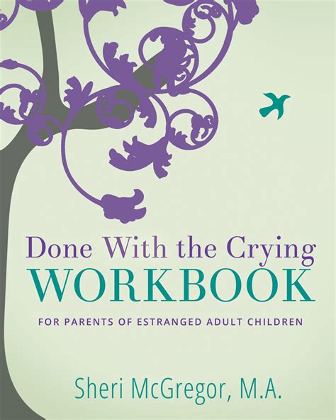 Download Done With The Crying Workbook For Parents Of Estranged Adult Children By Sheri Mcgregor