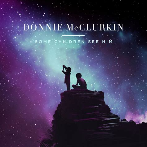 Donnie McClurkin - Some Children See Him iHeart