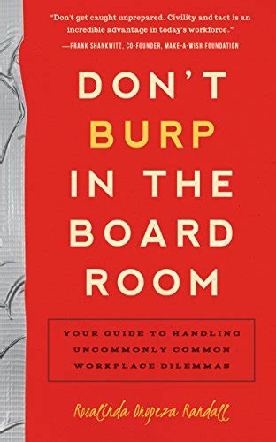 Dont burp in the boardroom your guide to handling uncommonly common workplace dilemmas. - Free repair manual for kenmore refrigerator.