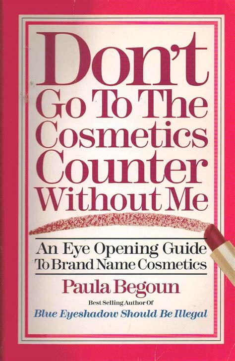Dont go to the cosmetics counter without me an eye opening guide to brand name cosmetics. - Educação artística - 5 série - 1 grau.