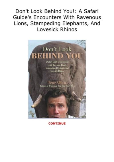 Dont look behind you a safari guides encounters with ravenous lions stampeding elephants and lovesick rhinos peter allison. - An engineers guide to mathematica by edward b magrab.