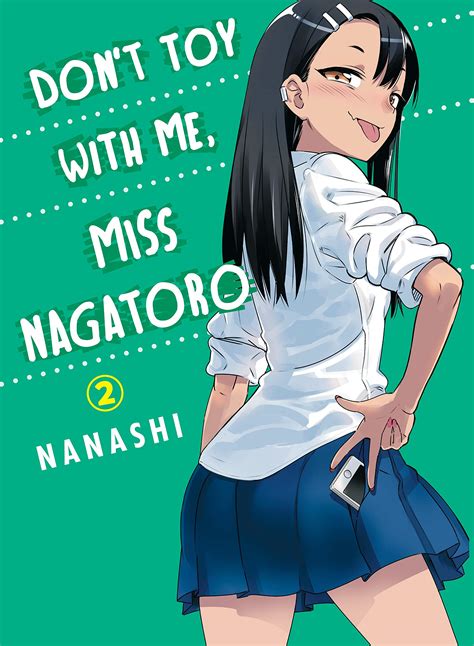 Dont toy with me miss nagatoro manga. Nagatoro is a freshman girl in high school who loves bullying her Senpai. But he puts up with it, even after being put through all kinds of embarrassing situations, because he's in … 