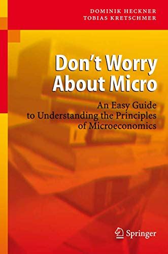 Dont worry about micro an easy guide to understanding the principles of microeconomics 1st edition. - Fit to breed forever 10 causes of impotence they don.