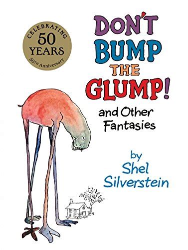 Full Download Dont Bump The Glump And Other Fantasies By Shel Silverstein