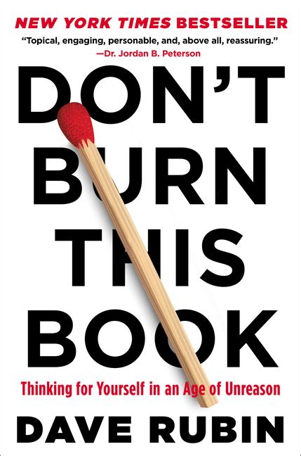 Read Dont Burn This Book Thinking For Yourself In An Age Of Unreason By Dave Rubin