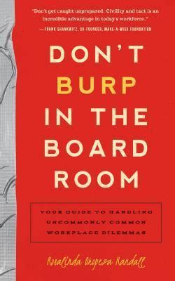 Full Download Dont Burp In The Boardroom Your Guide To Handling Uncommonly Common Workplace Dilemmas By Rosalinda Oropeza Randall