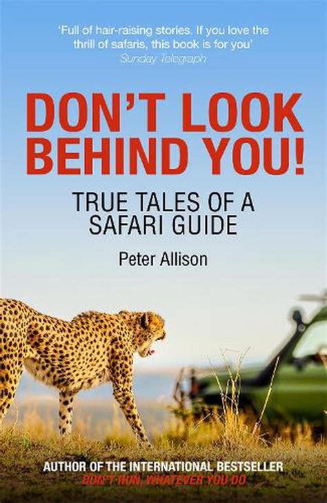Download Dont Look Behind You True Tales Of A Safari Guide By Peter Allison
