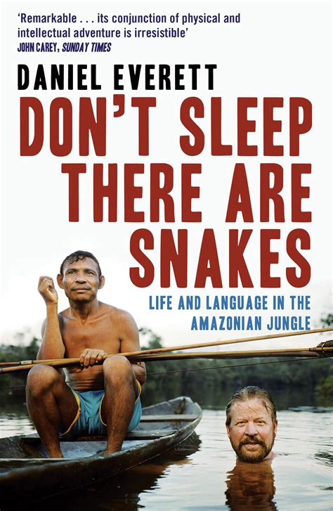Full Download Dont Sleep There Are Snakes Life And Language In The Amazonian Jungle By Daniel L Everett