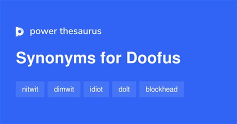Synonyms of doofus. slang. : a stupid, incompetent, or foolish person. Synonyms. berk [ British] booby. charlie [ British] charley. cuckoo. ding-a-ling. ding-dong. dingbat. dipstick. …. 