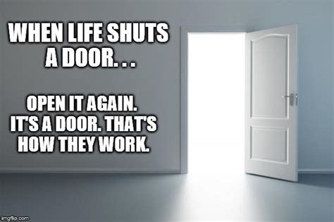 Door opening meme. With Tenor, maker of GIF Keyboard, add popular The Door Closed animated GIFs to your conversations. Share the best GIFs now >>> 