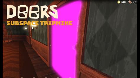 Doors subspace tripmine. Players who have it can only drop one per server, though it can be dropped a total of fifteen times. When dropped, it turns invisible after a few seconds while playing the Subspace Tripmine arming sound, and then can be picked up by others. When picked up, it will make a pink explosion effect and play the Subspace Tripmine exploding sound. Gallery 