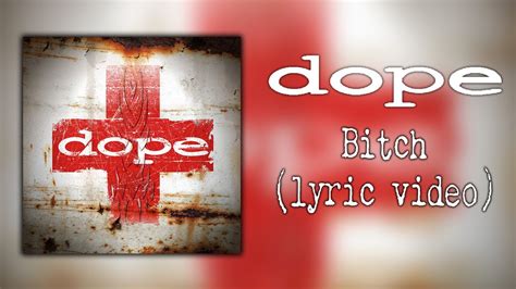 Dope - Bitch Lyrics Lyrics.com