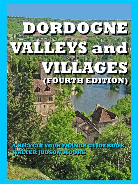 Dordogne valleys and villages a bicycle your france guidebook isbn. - Ihren chef in einer woche managen managing your boss in a week a teach yourself guide.