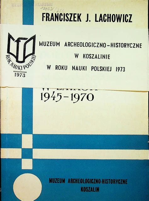 Dorobek archeologii koszalińskiej w latach, 1945 1970. - Loch im wasser und zwei erzählungen.