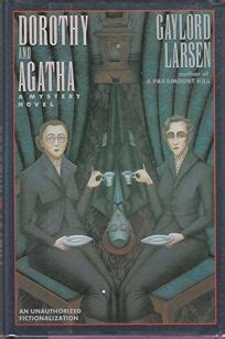 Read Online Dorothy And Agatha By Gaylord Larsen