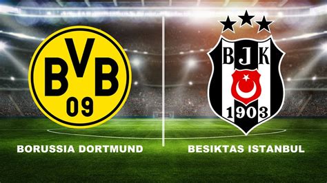 Dortmund gegen besiktas